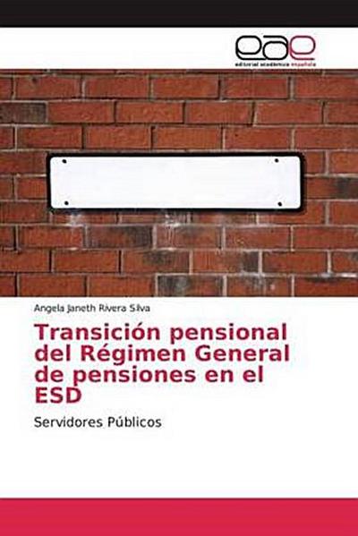 Transición pensional del Régimen General de pensiones en el ESD