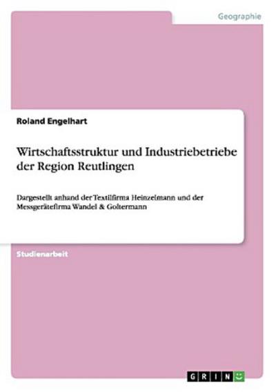 Wirtschaftsstruktur und Industriebetriebe der Region Reutlingen