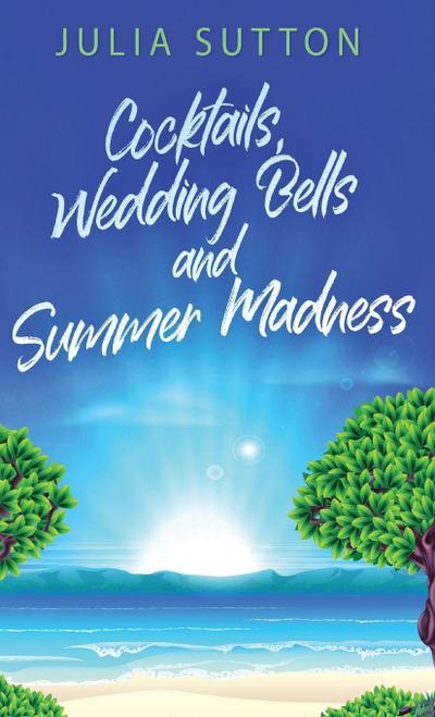 Cocktails, Wedding Bells and Summer Madness