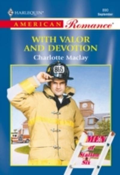 With Valor And Devotion (Mills & Boon American Romance)