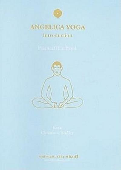 Angelica Yoga: Introduction: Practical Handbook