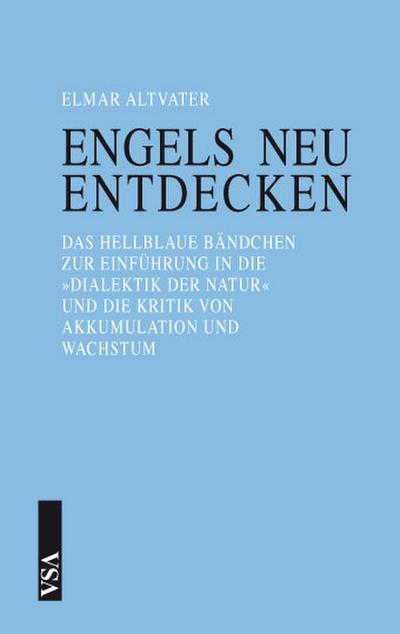 Engels neu entdecken: Das hellblaue Bändchen zur Einführung in die »Dialektik der Natur« und die Kritik von Akkumulation und Wachstum