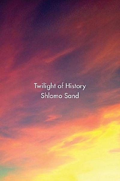 Twilight of History