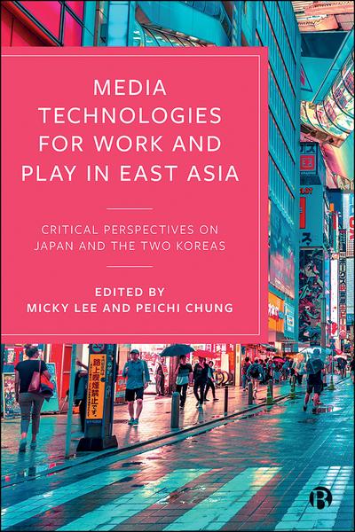 Media Technologies for Work and Play in East Asia