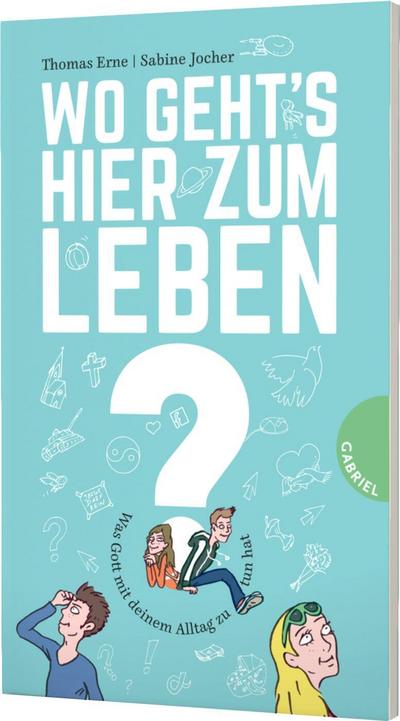 Wo gehts hier zum Leben?; Was Gott mit deinem Alltag zu tun hat; Ill. v. Weiler, Alexander; Deutsch