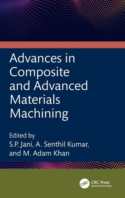 Advances in Composite and Advanced Materials Machining
