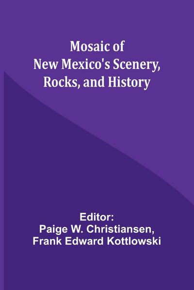 Mosaic of New Mexico’s Scenery, Rocks, and History