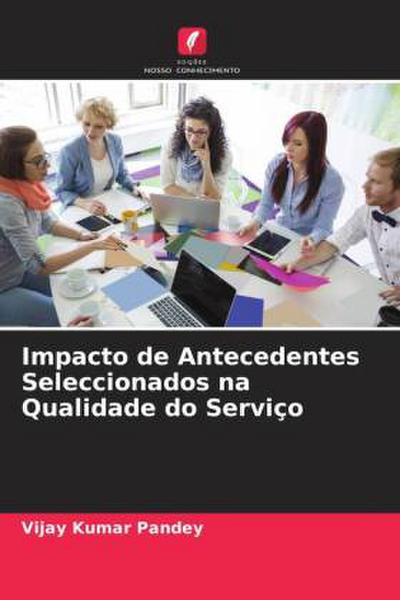 Impacto de Antecedentes Seleccionados na Qualidade do Serviço