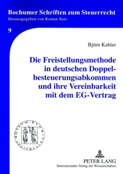 Die Freistellungsmethode in deutschen Doppelbesteuerungsabkommen und ihre Vereinbarkeit mit dem EG-Vertrag
