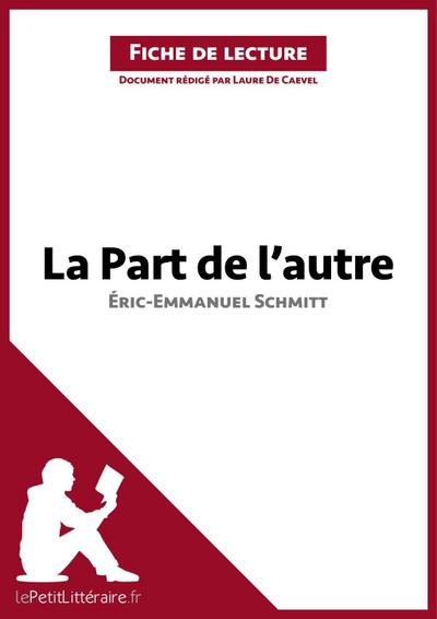 La Part de l’autre d’Éric-Emmanuel Schmitt (Fiche de lecture)