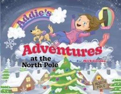 Addie’s Adventures at the North Pole
