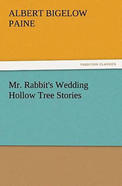 Mr. Rabbit’s Wedding Hollow Tree Stories