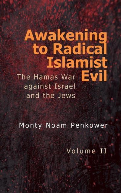 Awakening to Radical Islamist Evil. Volume II