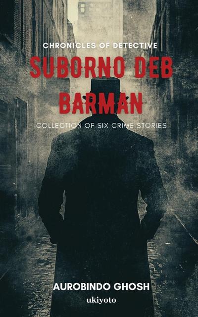 Chronicles of Detective Suborno Deb Barman