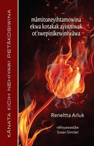 Mâmitoneyihtamowina Ekwa Kotakak Ayisiniwak Ot’swepinikewiniwâwa (Cree Edition)