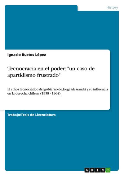 Tecnocracia en el poder: "un caso de apartidismo frustrado"