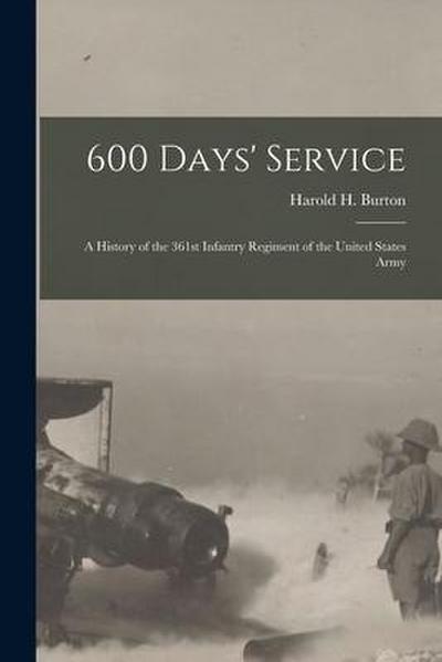 600 Days’ Service; a History of the 361st Infantry Regiment of the United States Army