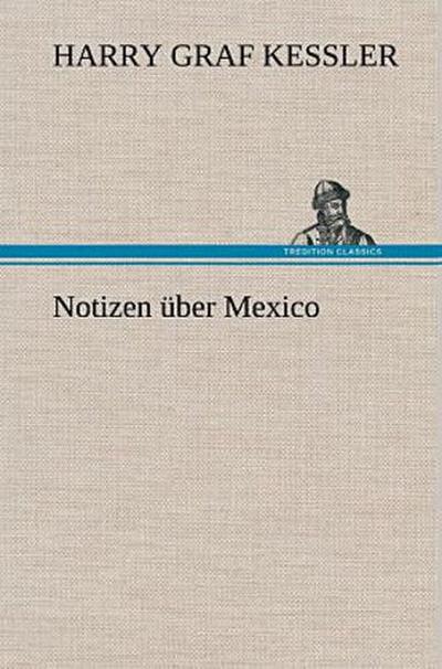 Notizen über Mexico