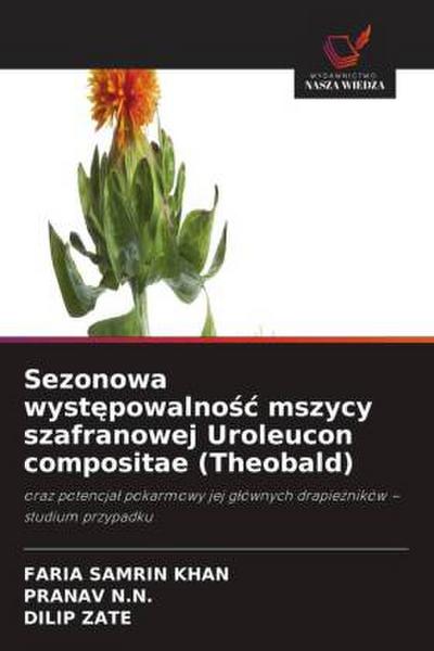 Sezonowa wyst¿powalno¿¿ mszycy szafranowej Uroleucon compositae (Theobald)
