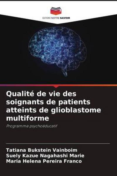 Qualité de vie des soignants de patients atteints de glioblastome multiforme