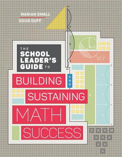 The School Leader’s Guide to Building and Sustaining Math Success