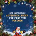 Der inoffizielle Adventskalender für Fans von Poké