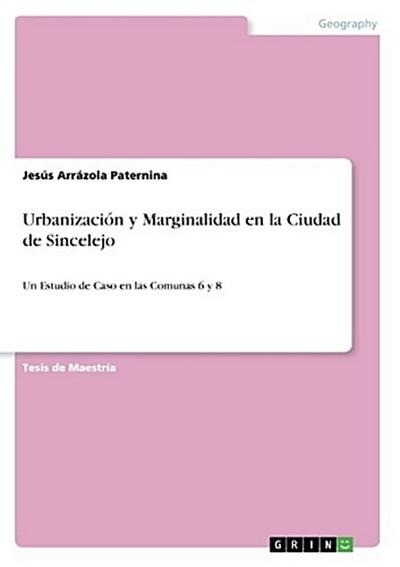 Urbanización y Marginalidad en la Ciudad de Sincelejo