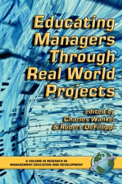 Educating Managers through Real World Projects
