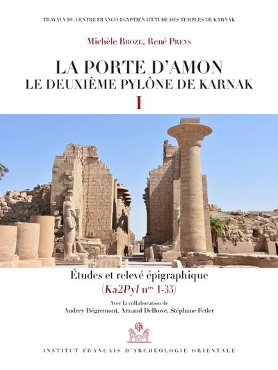 La porte d’Amon. Le deuxieme pylone de Karnak I