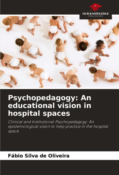Psychopedagogy: An educational vision in hospital spaces