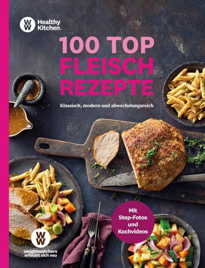 WW - 100 Top Fleischrezepte: Klassisch, modern und abwechslungsreich - Vielseitige Rezepte mit Fleisch