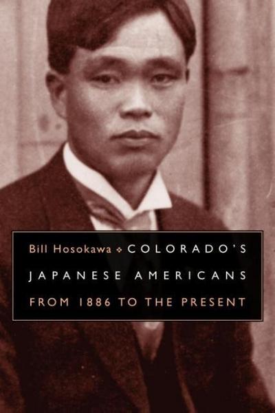 Colorado’s Japanese Americans: From 1886 to the Present