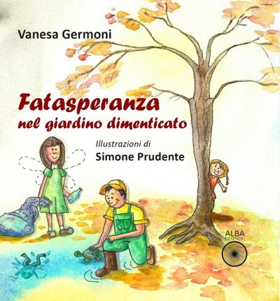Fatasperanza nel giardino dimenticato