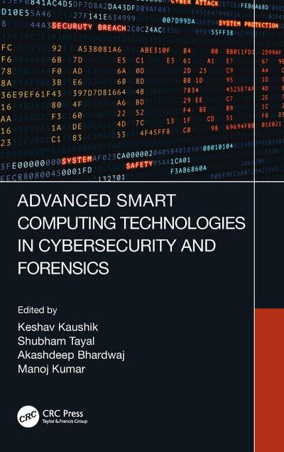 Advanced Smart Computing Technologies in Cybersecurity and Forensics