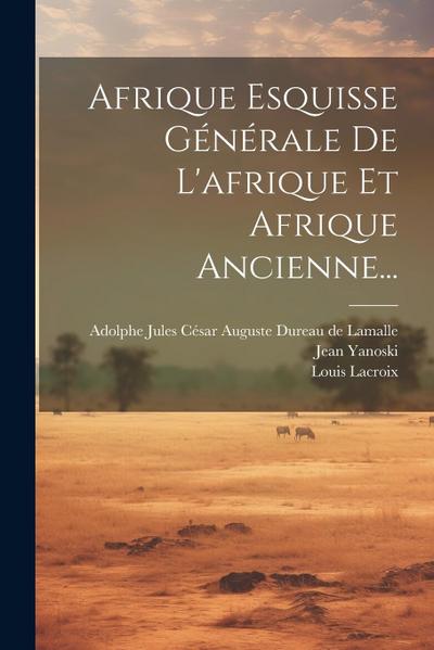 Afrique Esquisse Générale De L’afrique Et Afrique Ancienne...