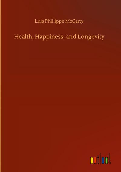 Health, Happiness, and Longevity