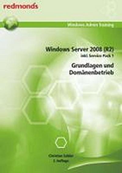 Windows Server 2008 (R2) - Grundlagen und Domänenbetrieb