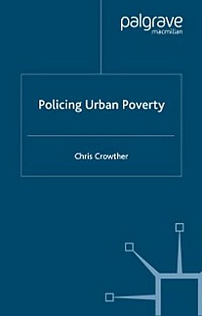 Policing Urban Poverty
