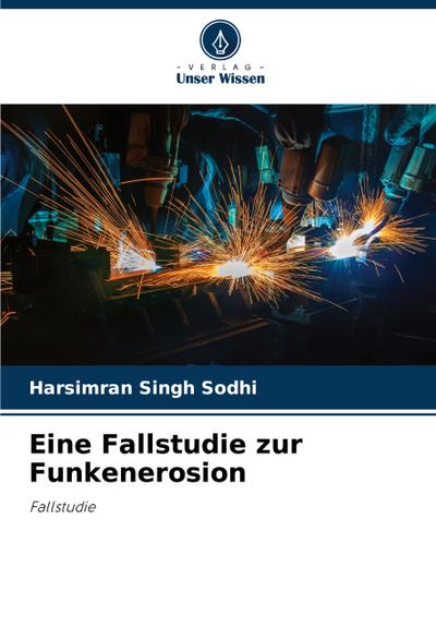 Eine Fallstudie zur Funkenerosion