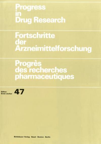 Progress in Drug Research / Fortschritte der Arzneimittelforschung / Progrès des recherches pharmaceutiques