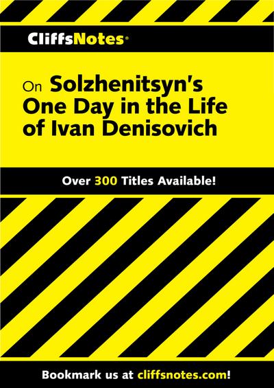 CliffsNotes on Solzhenitsyn’s One Day in the Life of Ivan Denisovich