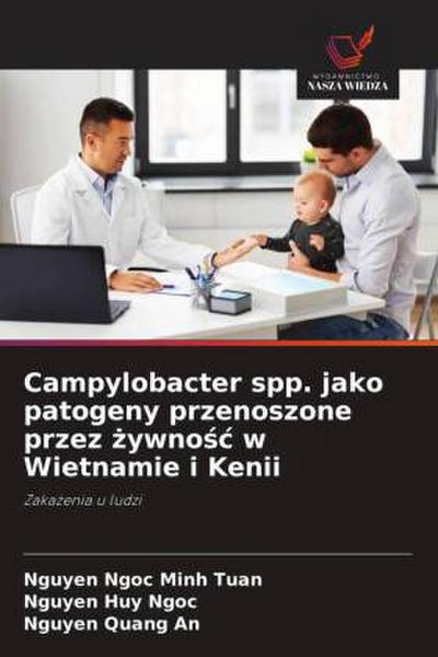 Campylobacter spp. jako patogeny przenoszone przez ¿ywno¿¿ w Wietnamie i Kenii