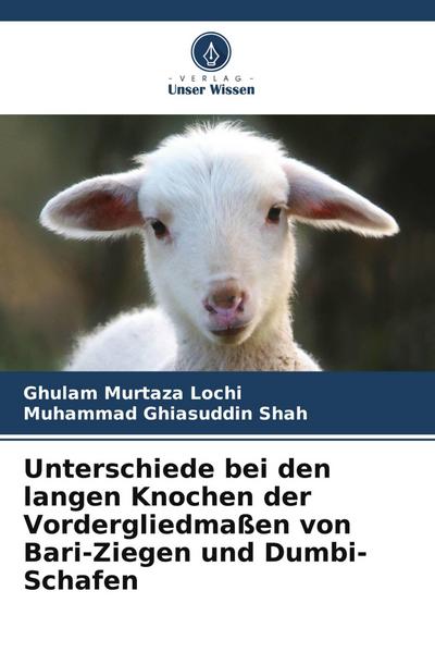 Unterschiede bei den langen Knochen der Vordergliedmaßen von Bari-Ziegen und Dumbi-Schafen