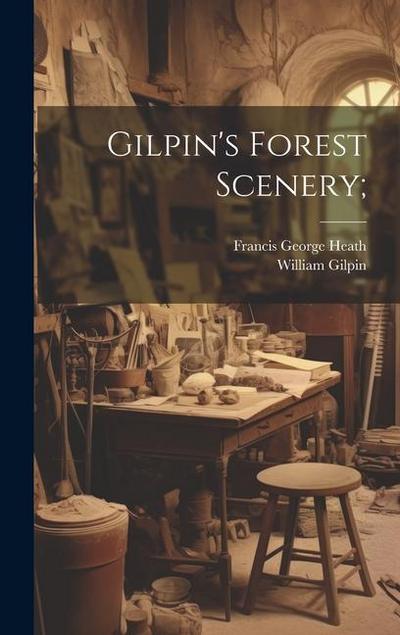 Gilpin’s Forest Scenery;