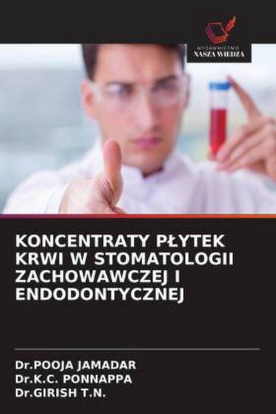 KONCENTRATY P¿YTEK KRWI W STOMATOLOGII ZACHOWAWCZEJ I ENDODONTYCZNEJ