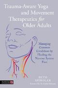 Trauma-Aware Yoga and Movement Therapeutics for Older Adults