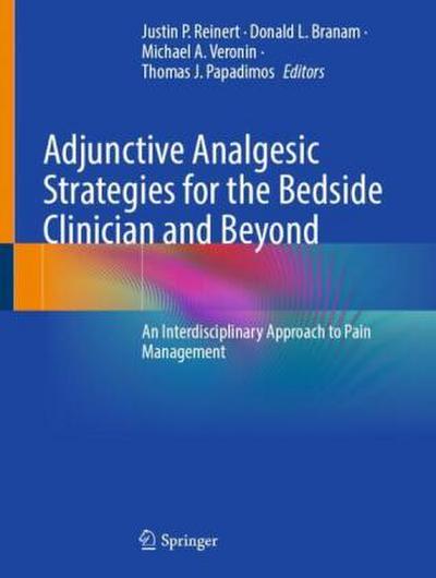 Adjunctive Analgesic Strategies for the Bedside Clinician and Beyond