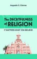 The DECEITFULNESS of RELIGION
