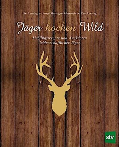 Jäger kochen Wild. Bd.1