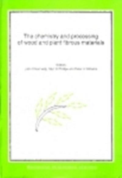 Chemistry and Processing of Wood and Plant Fibrous Material